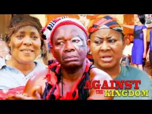 Against The Kingdom Season 1 - 2019 Nollywood Movie